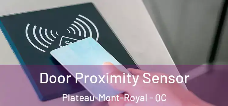 Door Proximity Sensor Plateau-Mont-Royal - QC