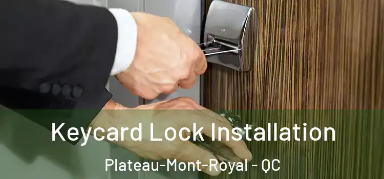  Keycard Lock Installation Plateau-Mont-Royal - QC