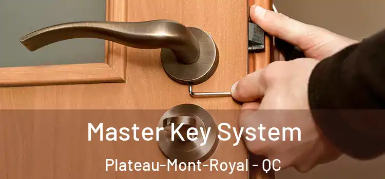 Master Key System Plateau-Mont-Royal - QC