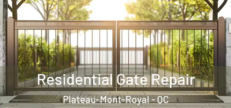  Residential Gate Repair Plateau-Mont-Royal - QC