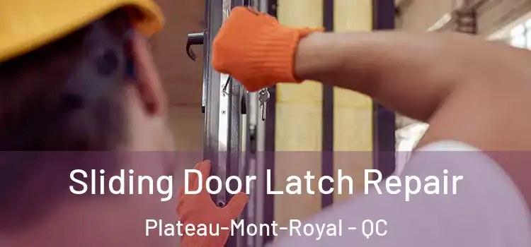 Sliding Door Latch Repair Plateau-Mont-Royal - QC
